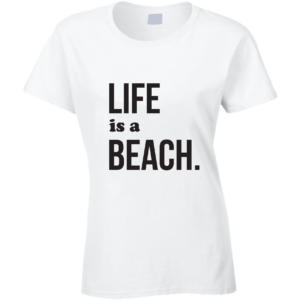 T-shirt Life is a Beach femme